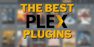 Top 10 der besten Plugins für Plex *YEAR*